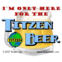 I'm only here for the Titzen Beer