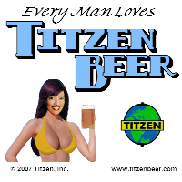 Every Man Loves Titzen Beer